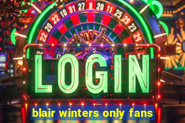 blair winters only fans